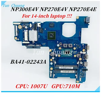 BA41-02243A Материнская Плата Для Samsung NP300E4V NP270E4E NP270E4V 14-Дюймовая Материнская Плата для ноутбука С процессором 1007U 710M GPU DDR3 100% Протестирована 1