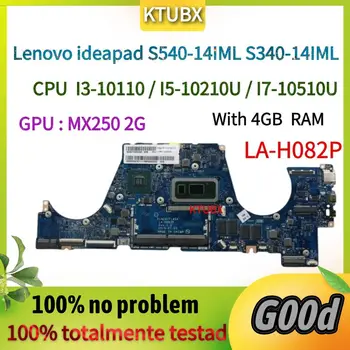 LA-H082P. Для материнской платы ноутбука Lenovo C340-14IM S540-14IML FLEX-14IML.С процессором I5-10210U/I7-10510U 4 ГБ оперативной памяти. Графический процессор MX250 2G 1