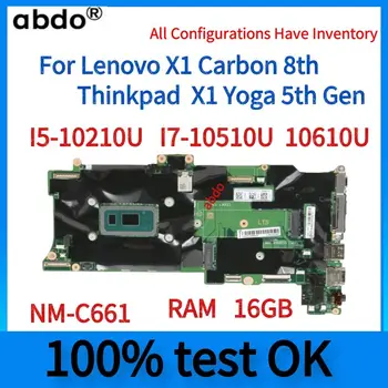 NM-C661. Для материнской платы ноутбука Lenovo ThinkPad X1 Carbon 8-го поколения/X1 Yoga 5-го поколения. С процессором I7-10510U 8G/16G оперативной памяти. 100% протестировано 5