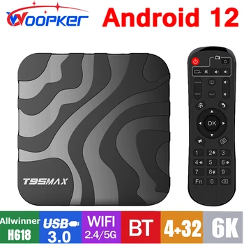 WOOPKER T95 MAX TV Box H618 Android 12,0 4G 32G TVBOX BT 2,4G 5G Wifi 6K HDR Медиаплеер ТВ приставка VS X96 Plus Tani 7