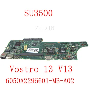 Для DELL Vostro 13 V13 Материнская плата ноутбука SU3500 6050A2296601-MB-A02 DDR3 CN-09X3N3 09X3N3 Материнская плата ноутбука Полностью протестирована 5
