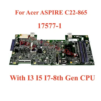Для материнской платы ноутбука Acer ASPIRE C22-865 17577-1 с процессором I3 I5 I7-8th поколения, 100% протестирован, полностью работает 12